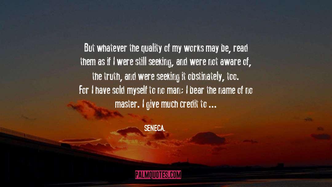 Me Quality quotes by Seneca.