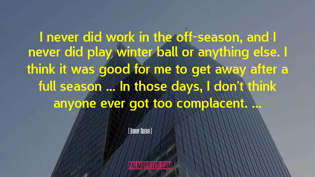 Me Season quotes by Bobby Doerr