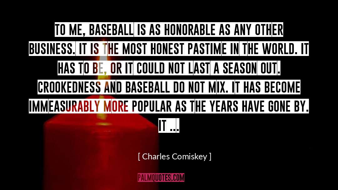 Me Season quotes by Charles Comiskey