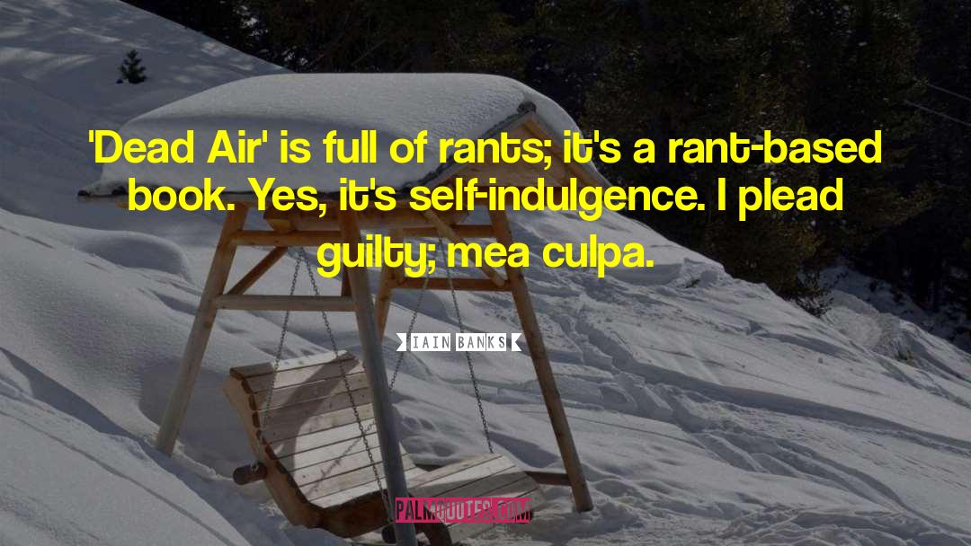 Mea Culpa quotes by Iain Banks