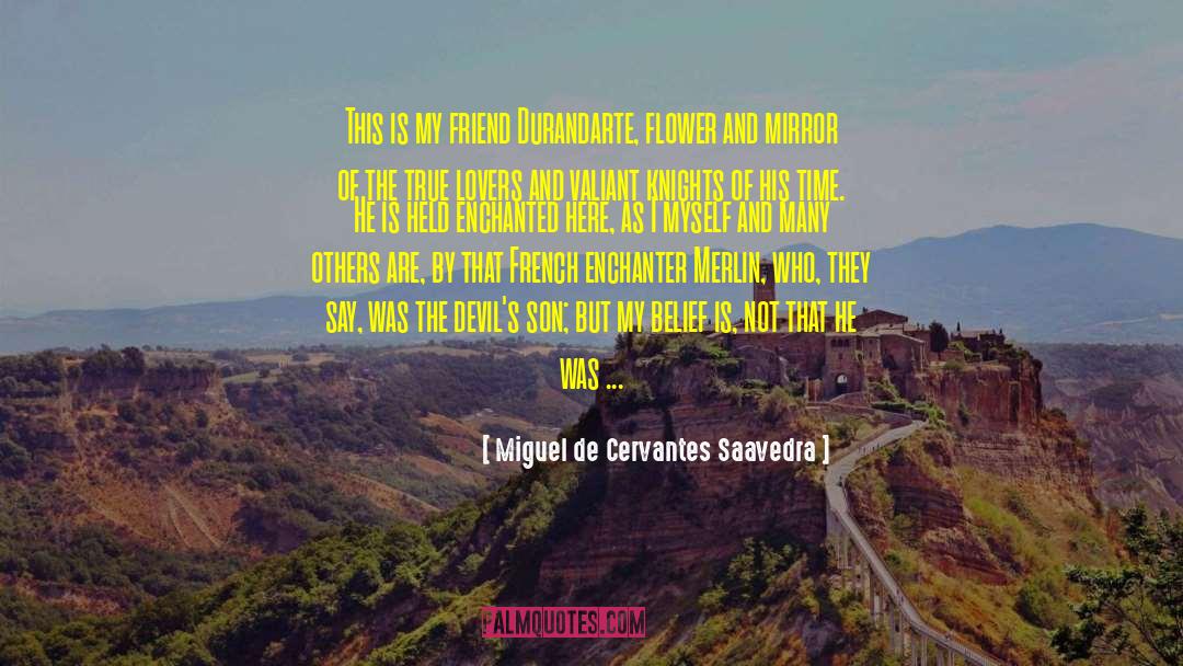 Meadowfoam Flower quotes by Miguel De Cervantes Saavedra
