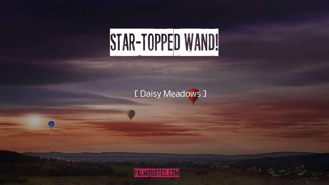 Meadows quotes by Daisy Meadows