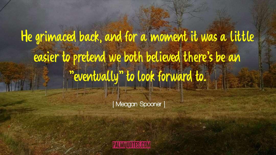 Meagan Spooner quotes by Meagan Spooner