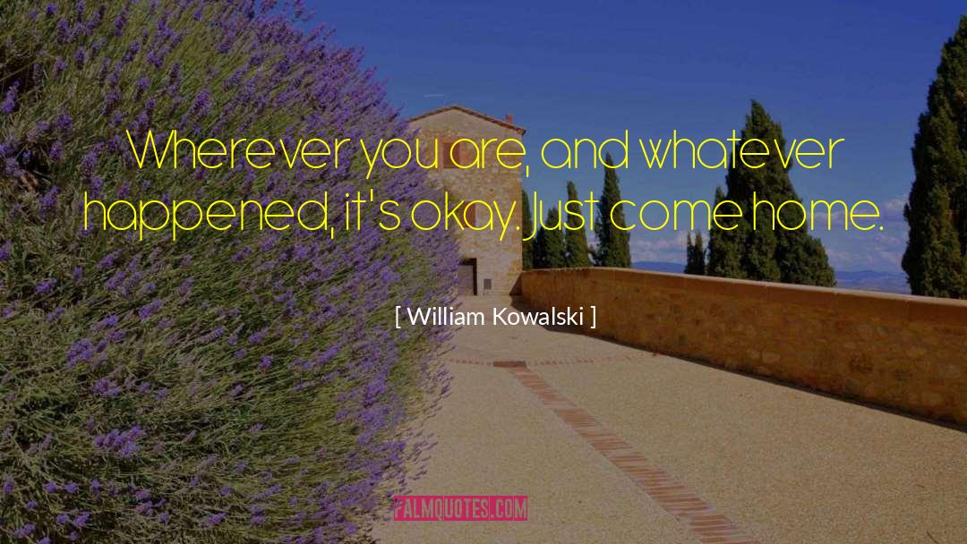 Meaingful quotes by William Kowalski