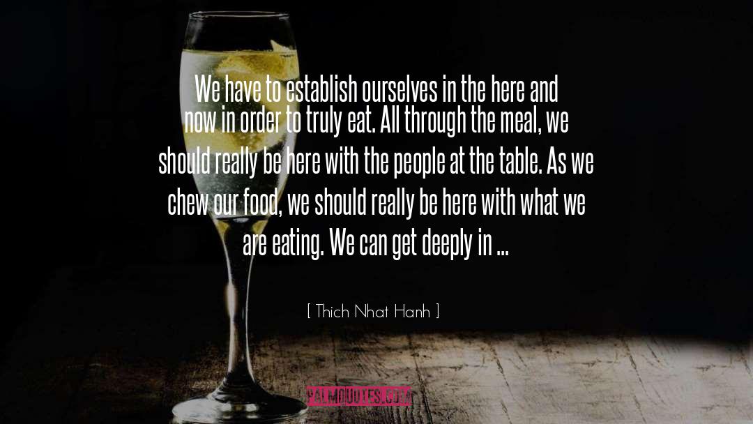 Meal Envy quotes by Thich Nhat Hanh