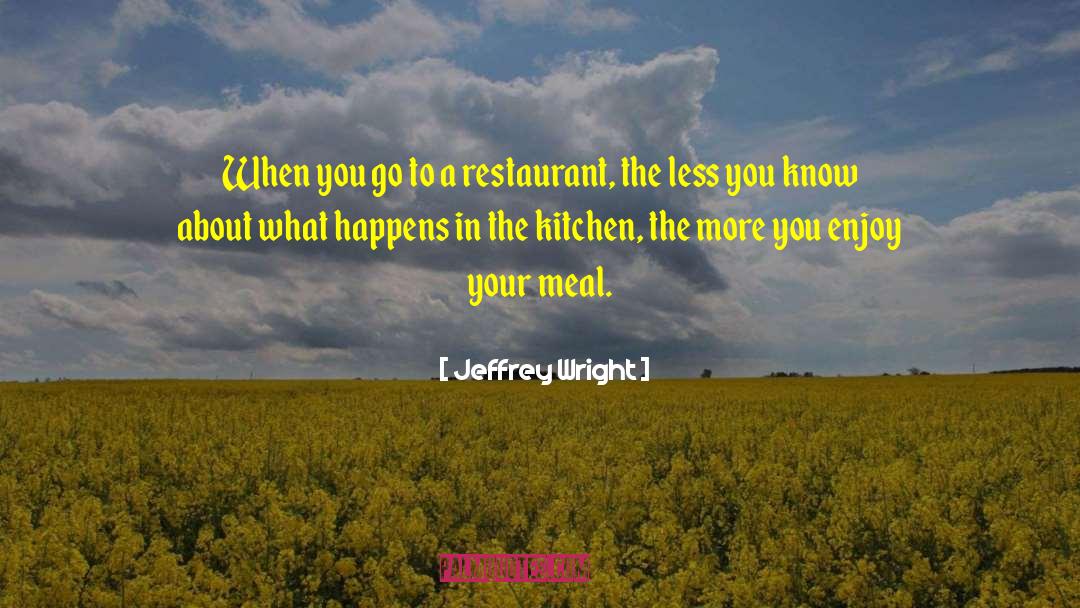Meals Mealtimes quotes by Jeffrey Wright