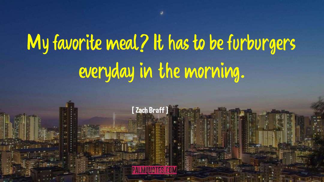 Meals Mealtimes quotes by Zach Braff