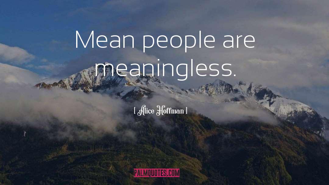 Mean People quotes by Alice Hoffman