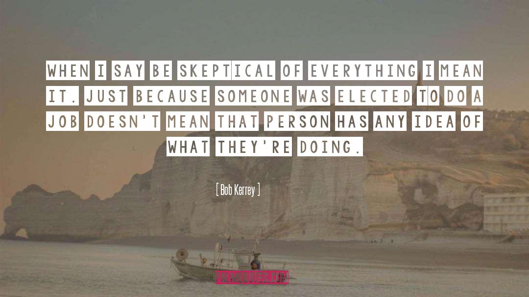 Mean Person Quote quotes by Bob Kerrey