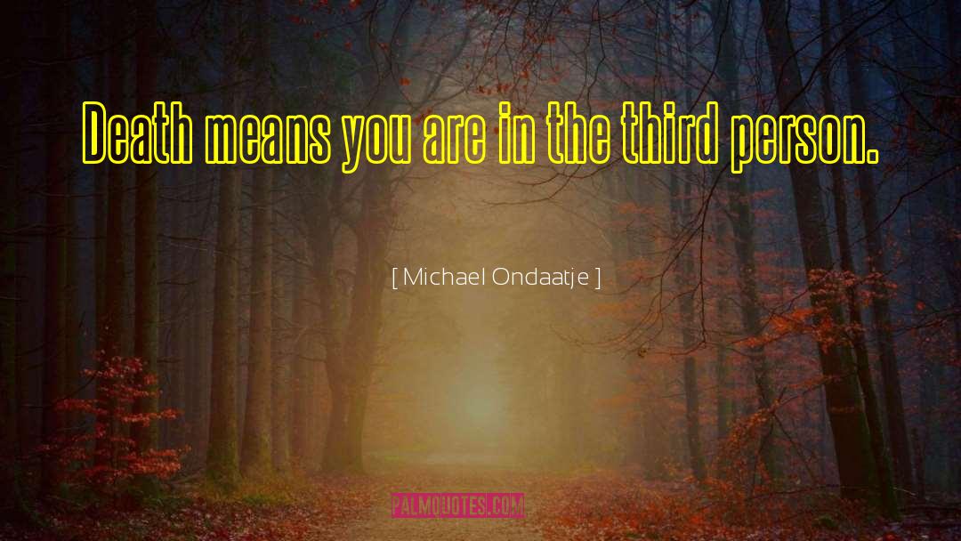 Mean Person Quote quotes by Michael Ondaatje