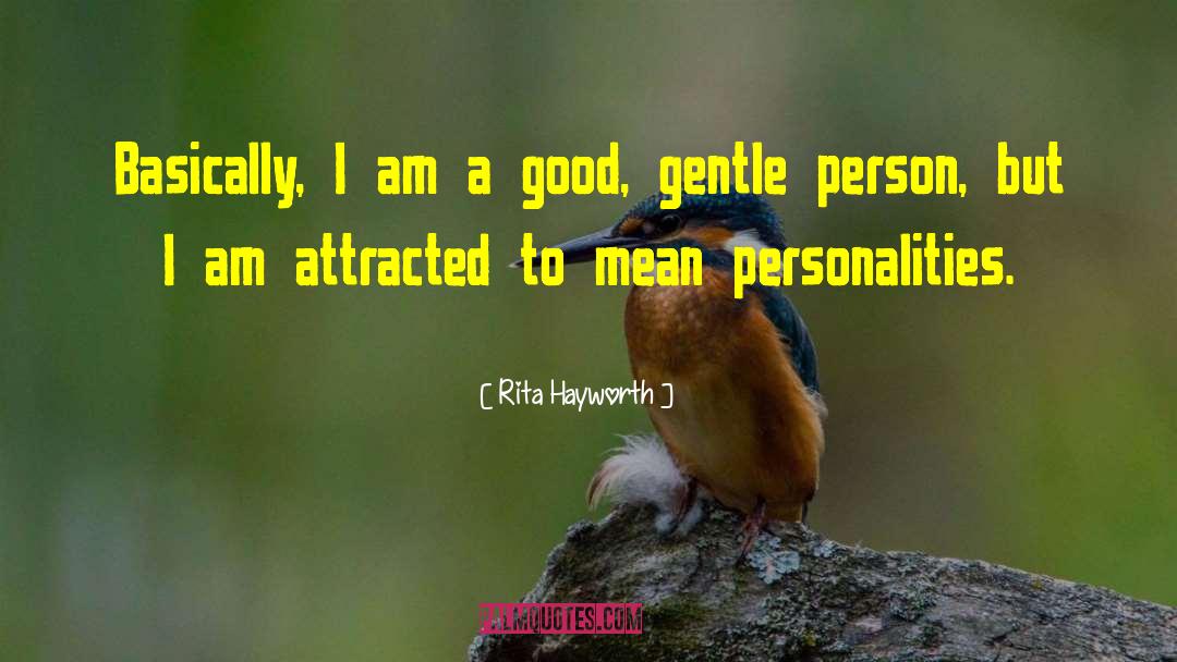 Mean Person Quote quotes by Rita Hayworth