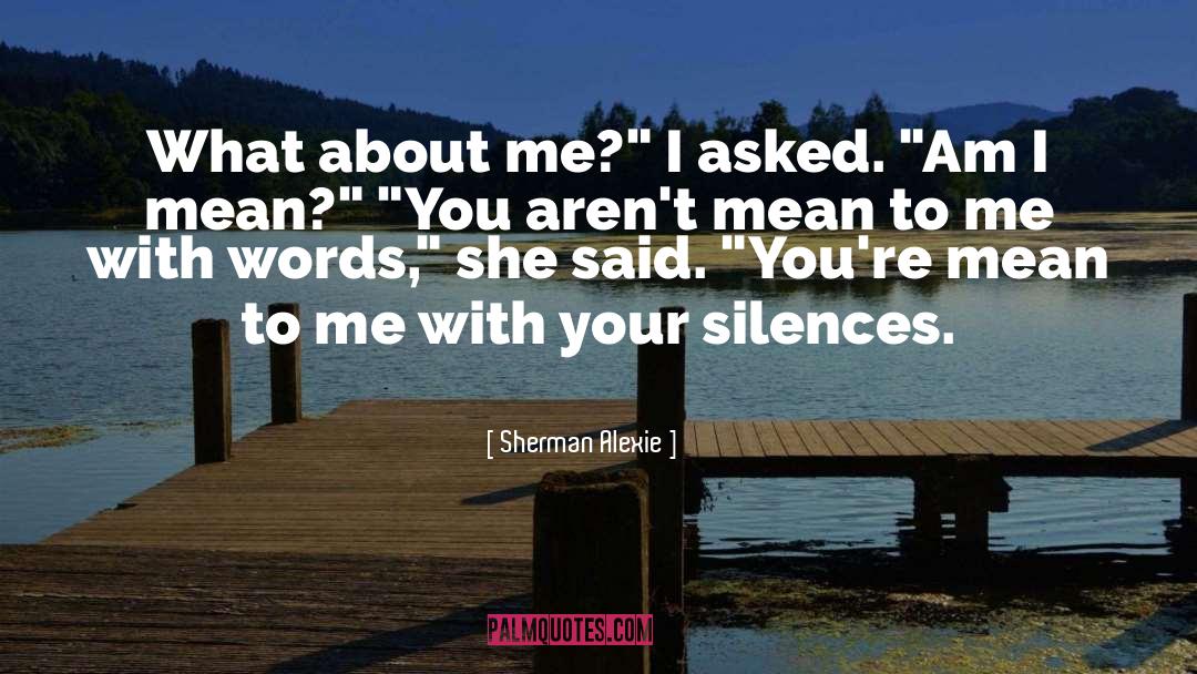 Mean Pics And quotes by Sherman Alexie