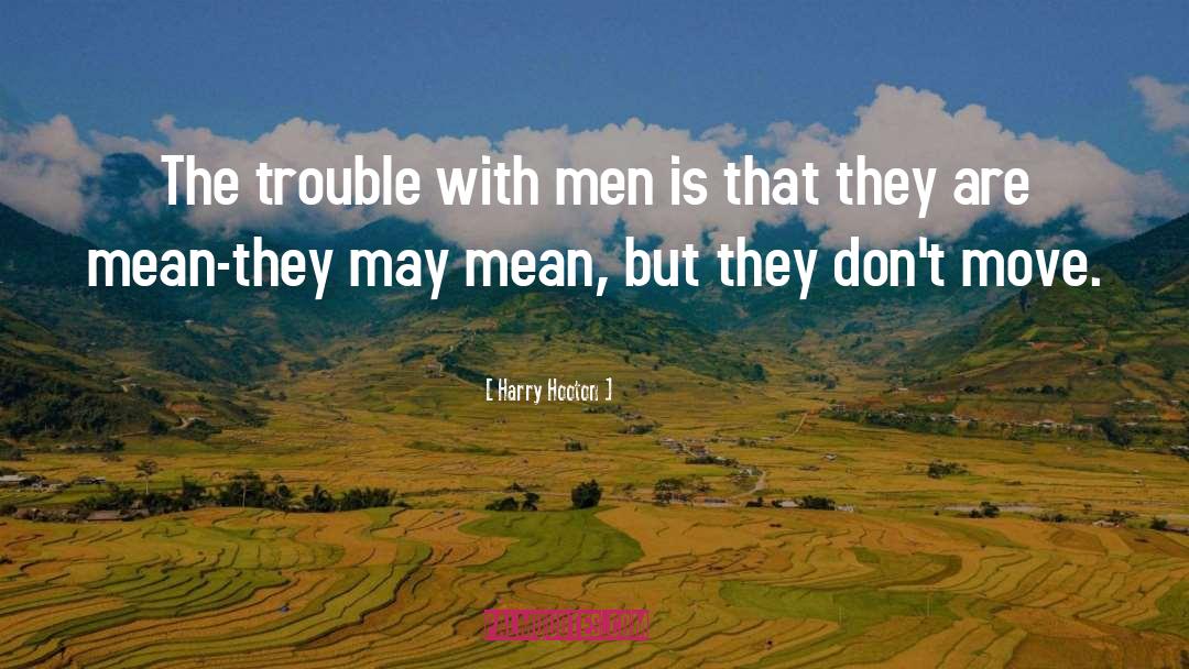 Mean Pics And quotes by Harry Hooton