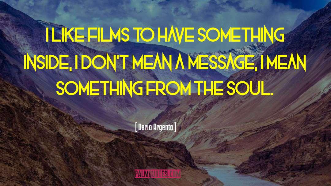 Mean Something quotes by Dario Argento