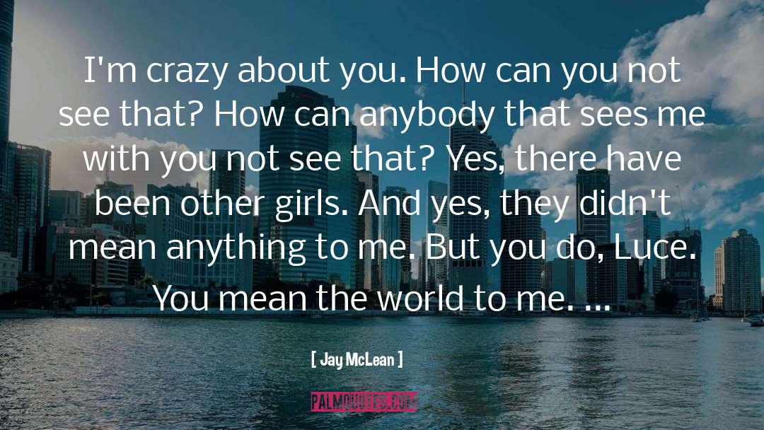 Mean The World To Me quotes by Jay McLean