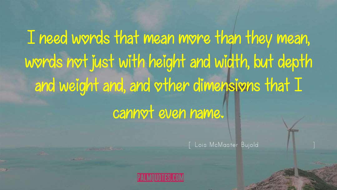 Mean Words quotes by Lois McMaster Bujold