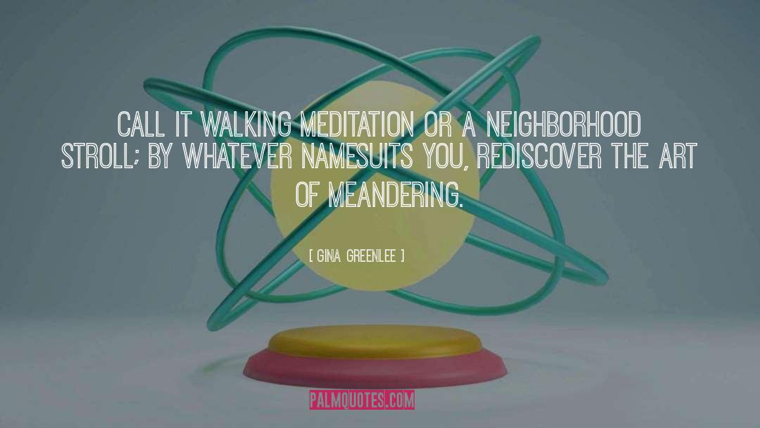 Meandering quotes by Gina Greenlee