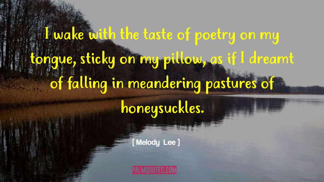 Meandering quotes by Melody  Lee