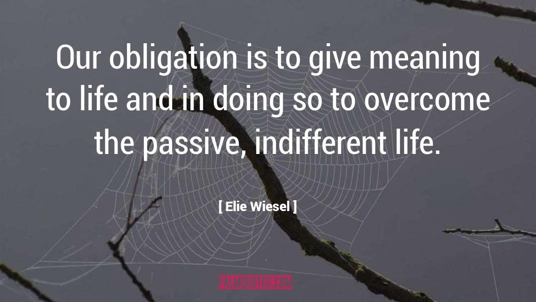 Meaning Life quotes by Elie Wiesel