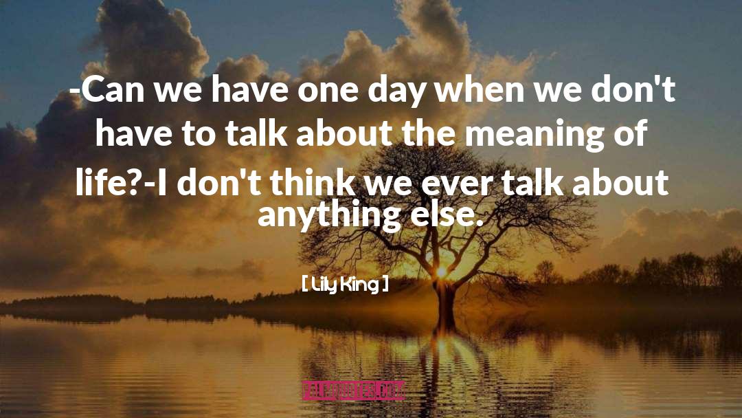 Meaning Life quotes by Lily King