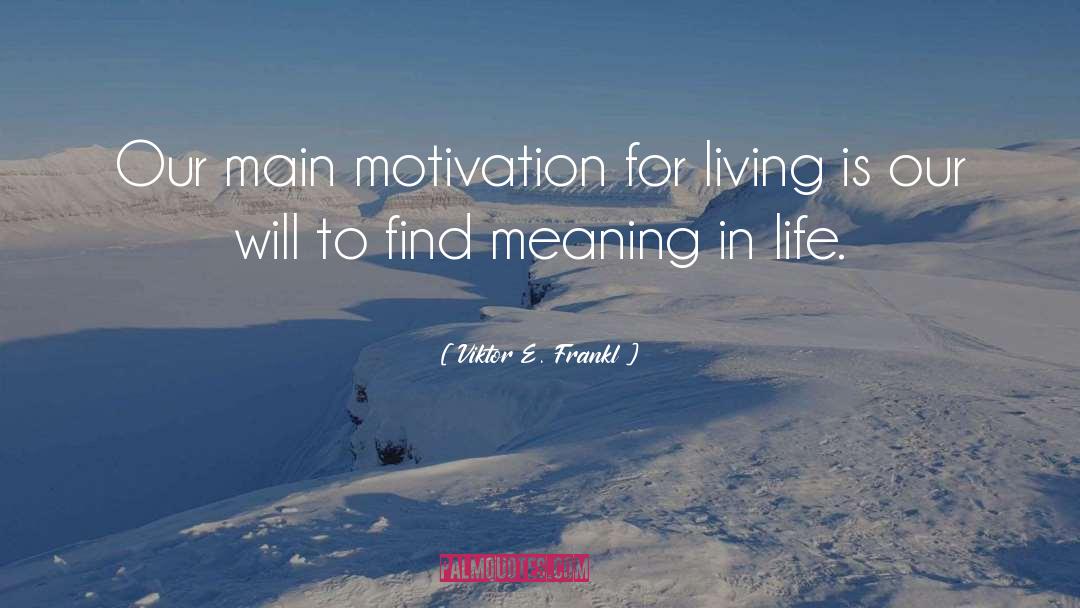 Meaning Life quotes by Viktor E. Frankl