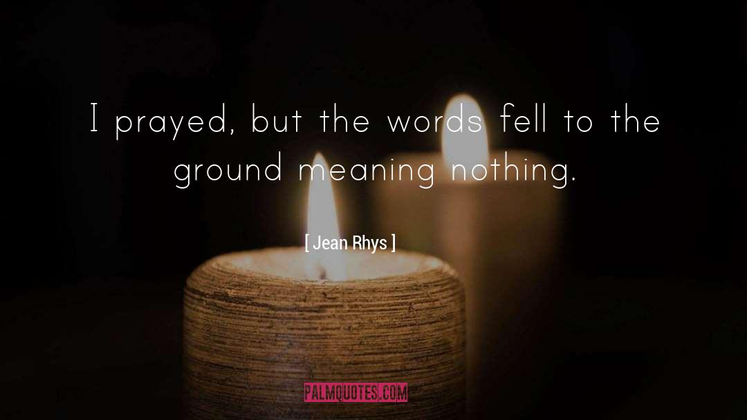 Meaning Nothing quotes by Jean Rhys
