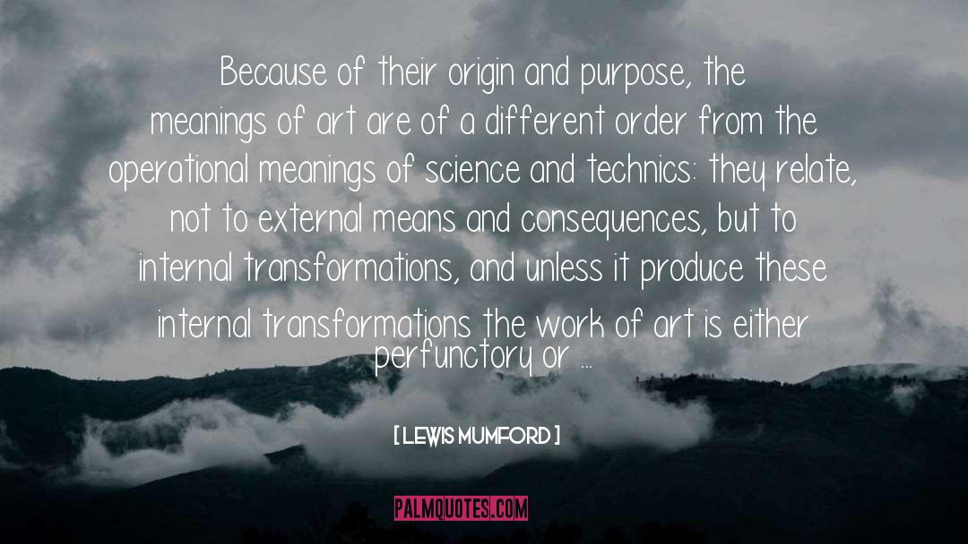 Meaning Of Art quotes by Lewis Mumford