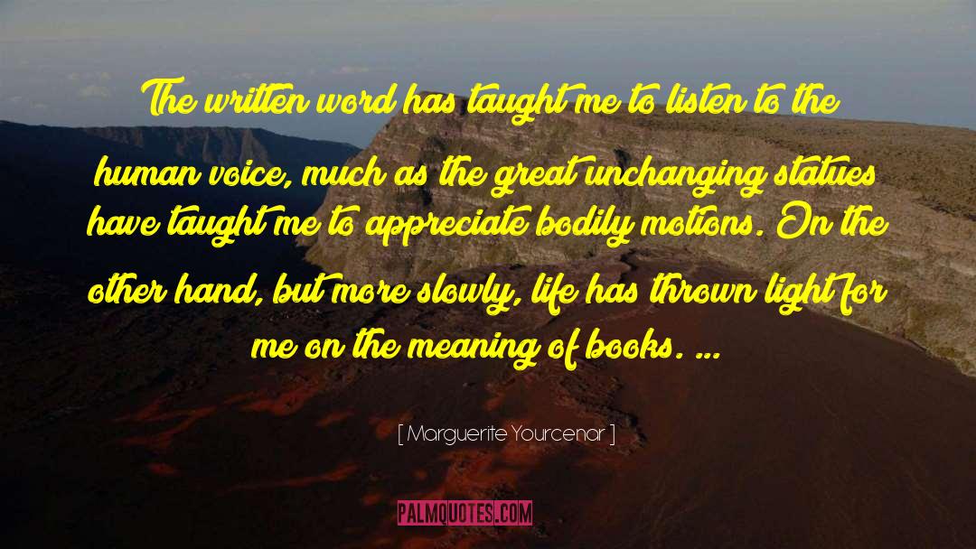 Meaning Of Books quotes by Marguerite Yourcenar