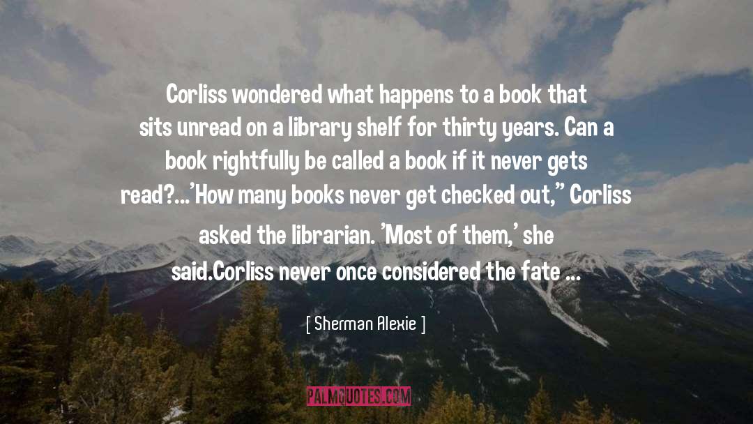 Meaning Of Books quotes by Sherman Alexie