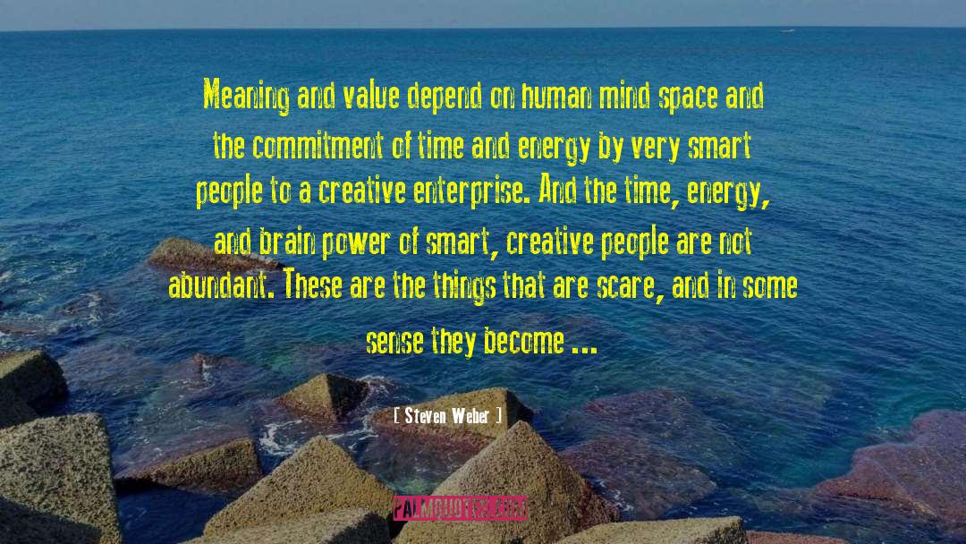 Meaning Of Existence quotes by Steven Weber