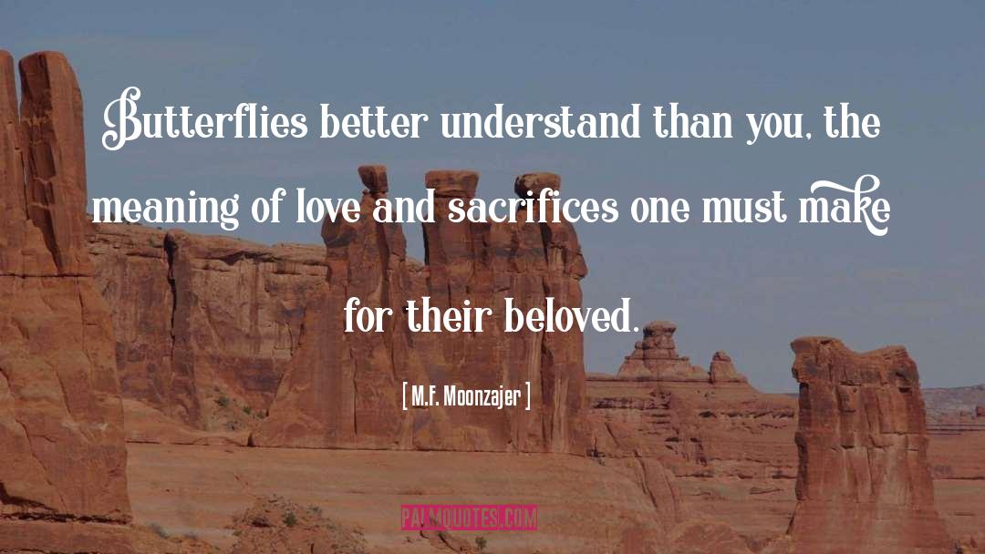 Meaning Of Love quotes by M.F. Moonzajer