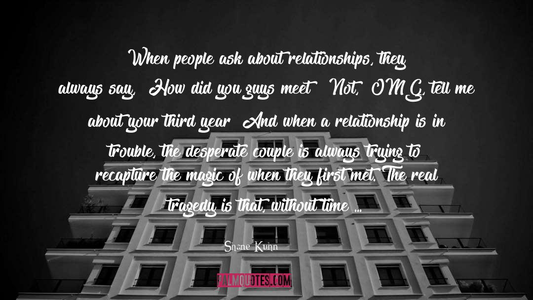 Meaning Of Relationship quotes by Shane Kuhn