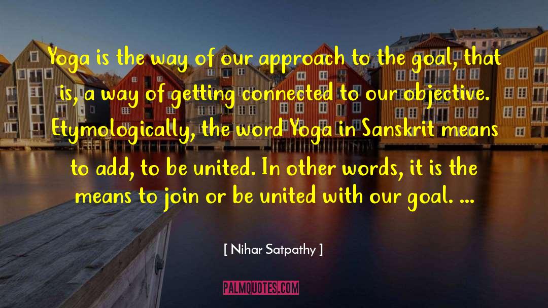 Meaning Of Yoga quotes by Nihar Satpathy