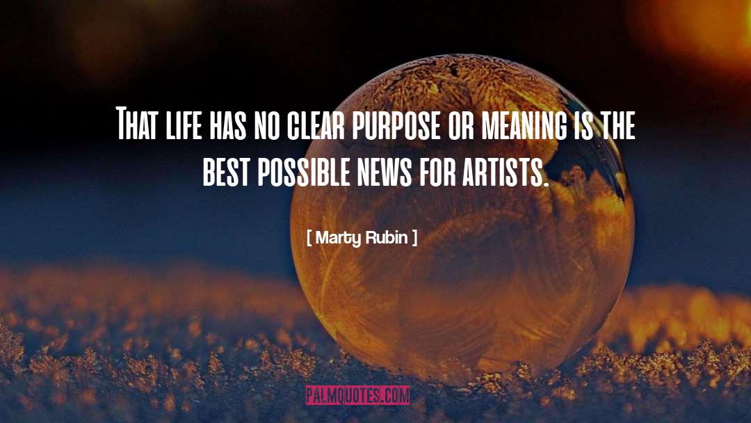 Meaning Purpose quotes by Marty Rubin