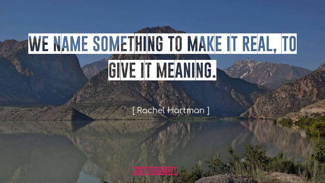 Meaning Response quotes by Rachel Hartman