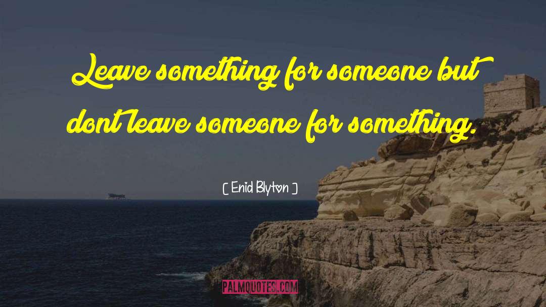 Meaning Something quotes by Enid Blyton