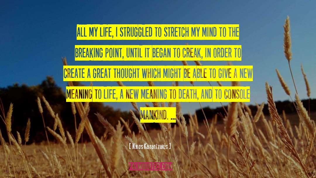 Meaning To Life quotes by Nikos Kazantzakis