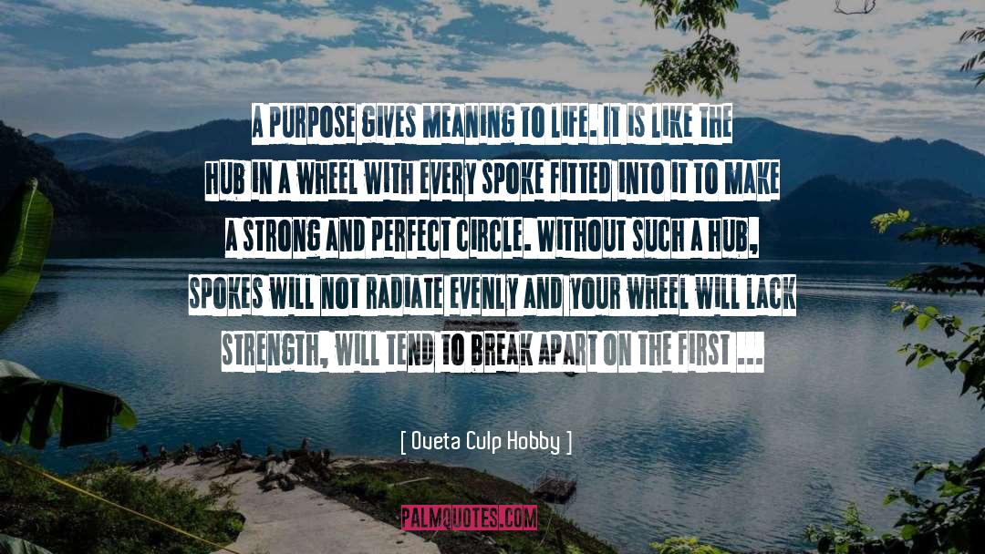 Meaning To Life quotes by Oveta Culp Hobby