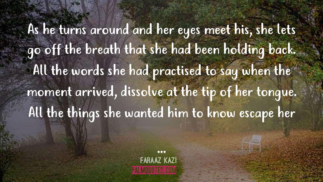 Meaning Words Eyes quotes by Faraaz Kazi