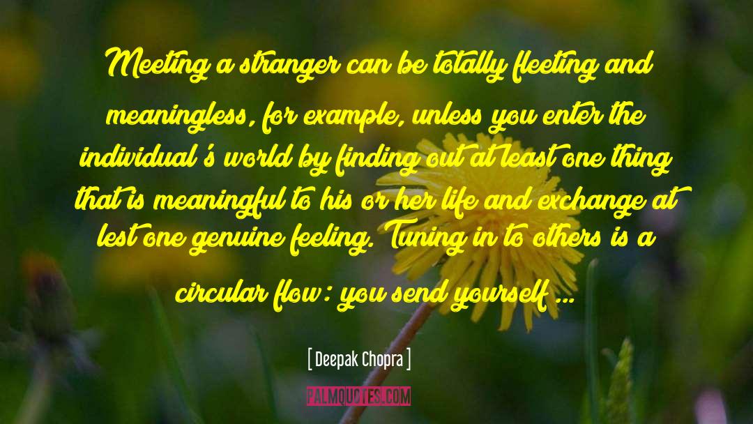 Meaningful Connections quotes by Deepak Chopra