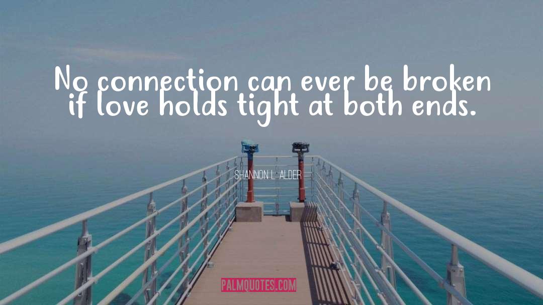 Meaningful Connections quotes by Shannon L. Alder