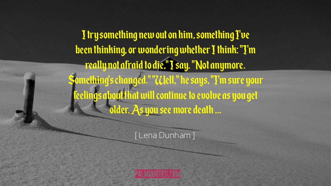 Meaningful Death quotes by Lena Dunham