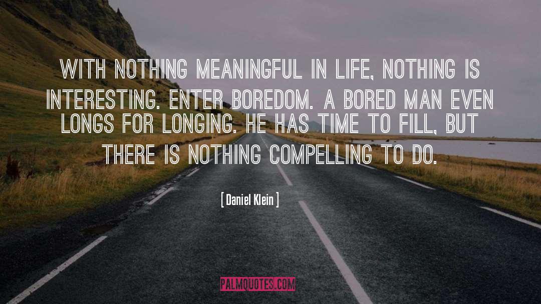 Meaningful Life quotes by Daniel Klein