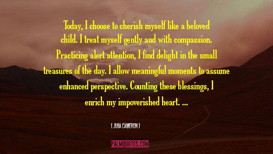 Meaningful Moments quotes by Julia Cameron