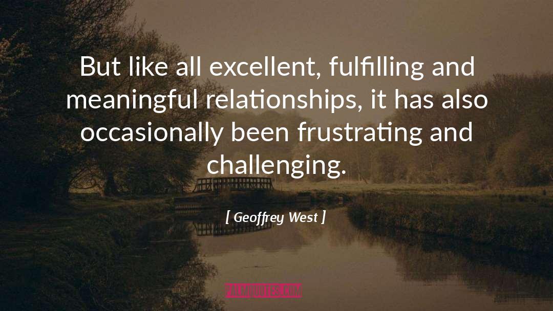 Meaningful Relationships quotes by Geoffrey West