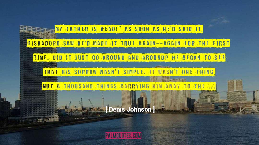 Meaningful Things quotes by Denis Johnson