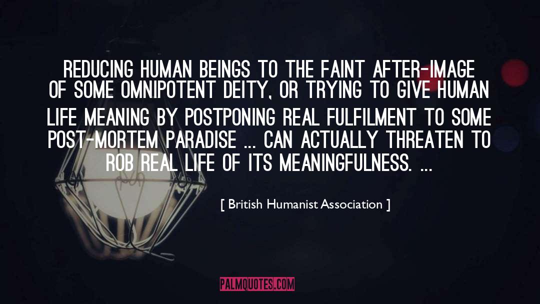 Meaningfulness quotes by British Humanist Association