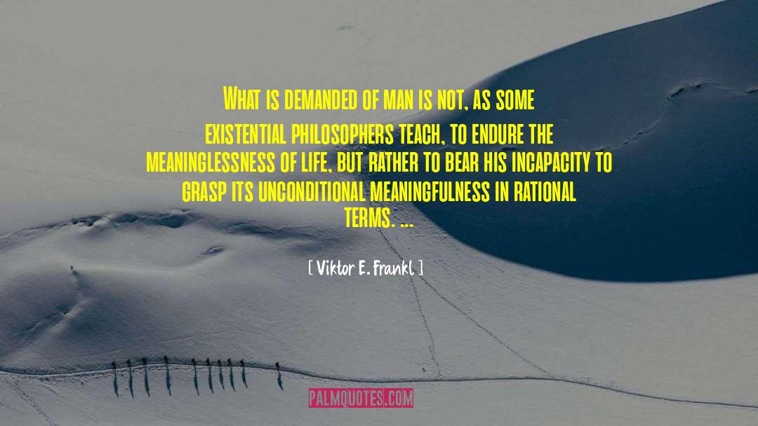 Meaningfulness quotes by Viktor E. Frankl