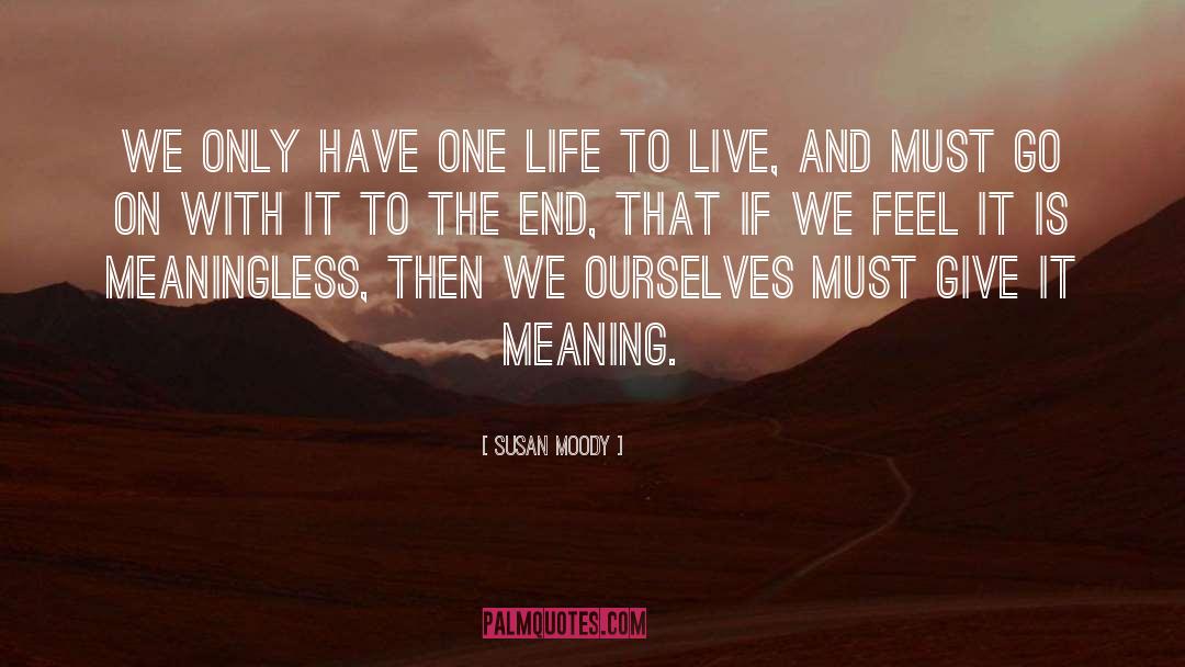 Meaningless quotes by Susan Moody