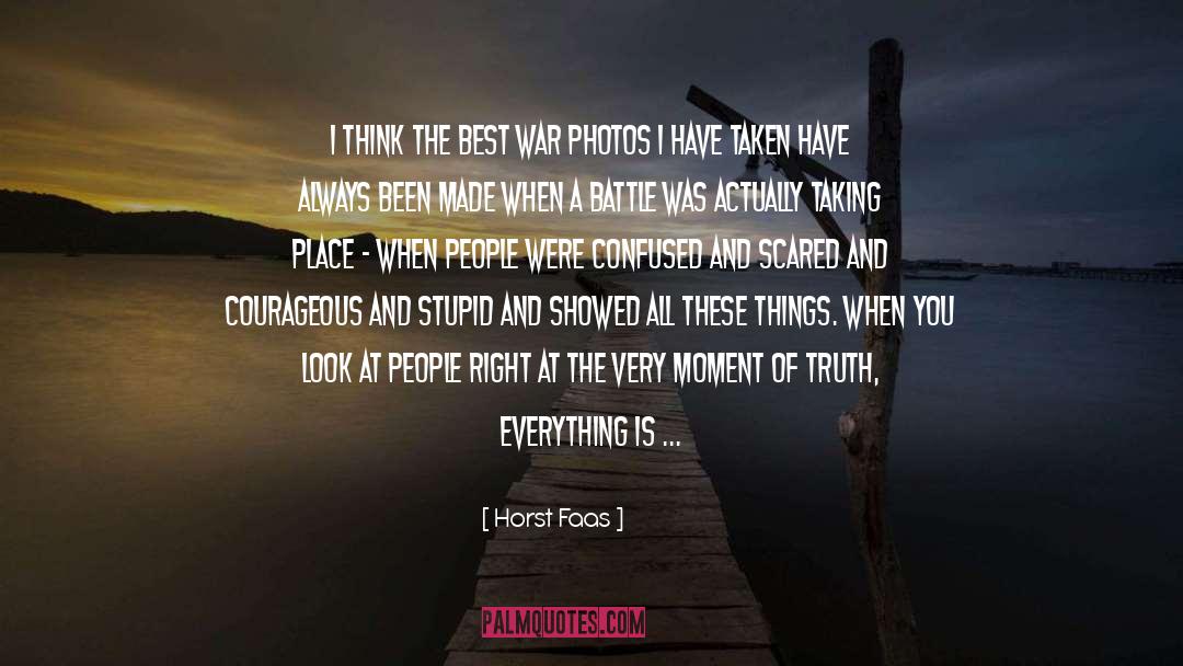 Meaningless Things quotes by Horst Faas